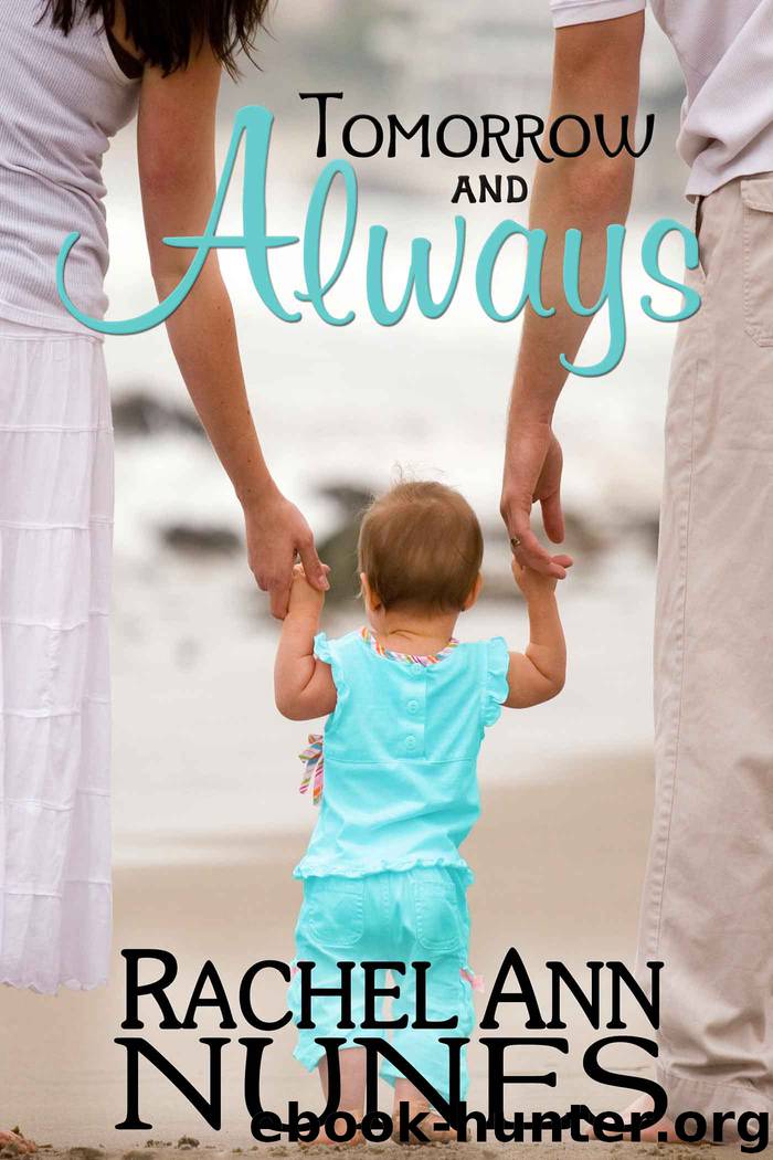 Tomorrow and Always by Rachel Ann Nunes