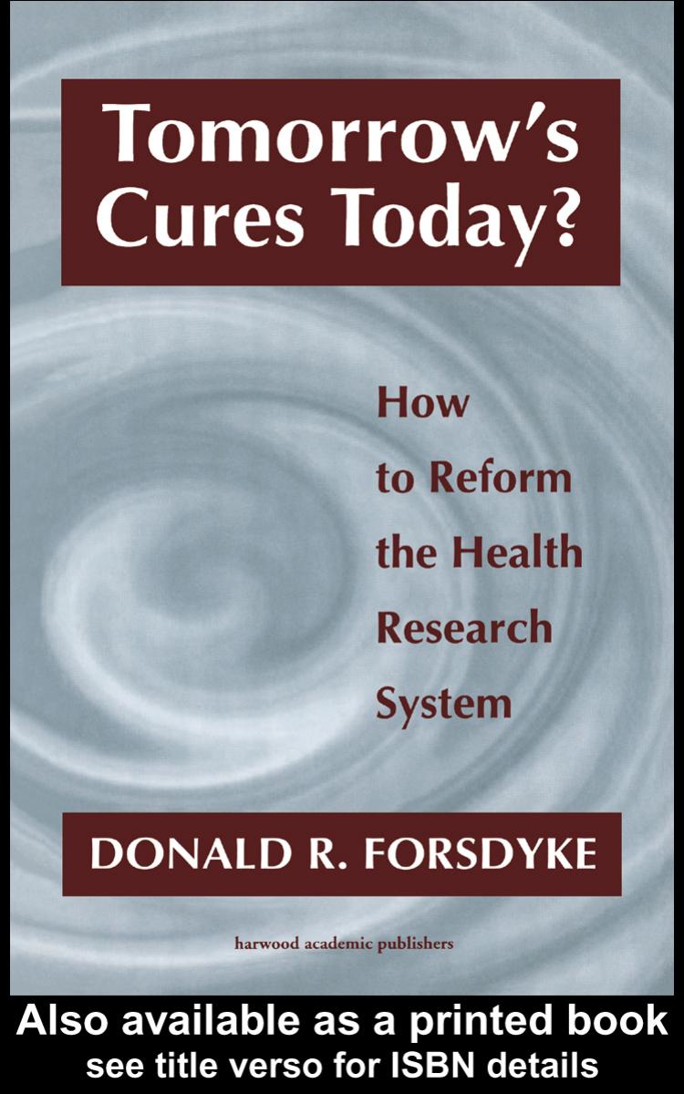 Tomorrow's Cures Today?: How to Reform the Health Research System by Donald R Forsdyke