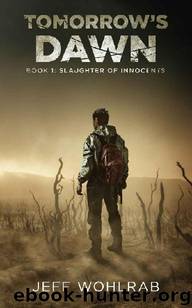 Tomorrow's Dawn (Book 1): Slaughter of Innocents by Wohlrab Jeff