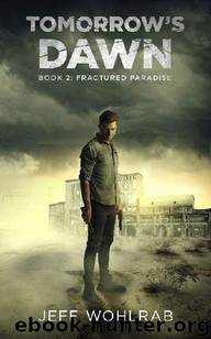 Tomorrow's Dawn (Book 2): Fractured Paradise by Wohlrab Jeff