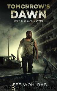 Tomorrow's Dawn (Book 3): Escape and Evade by Wohlrab Jeff