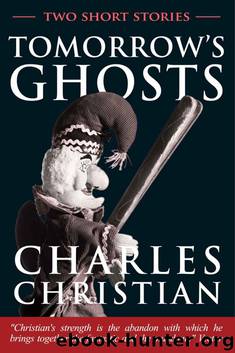Tomorrow's Ghosts by Charles Christian