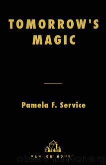 Tomorrow's Magic by Pamela F. Service