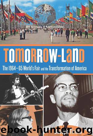 Tomorrow-Land: The 1964-65 World's Fair and the Transformation of America by Joseph Tirella