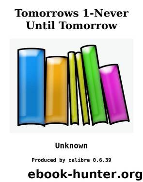 Tomorrows 1-Never Until Tomorrow by Unknown