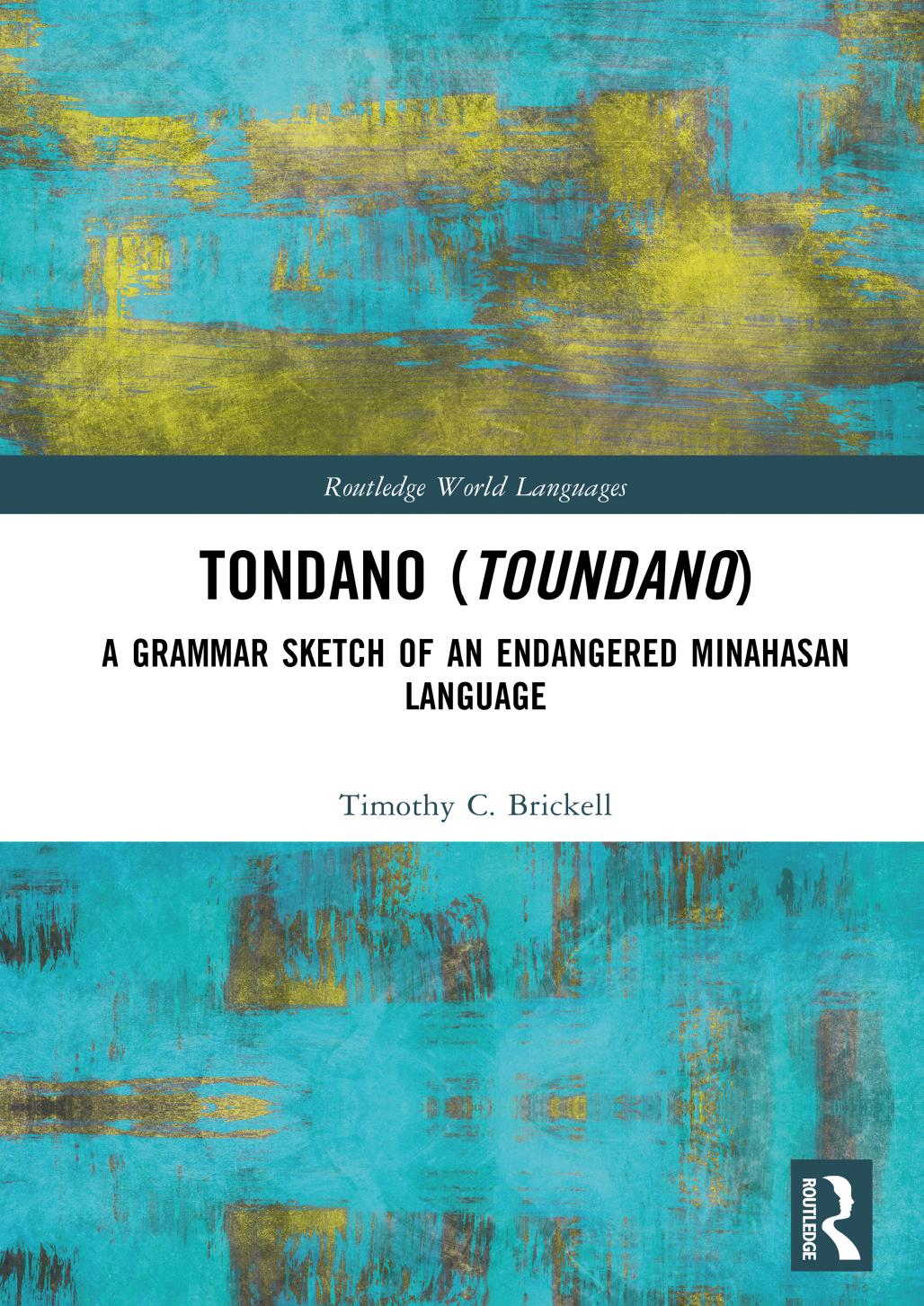 Tondano (Toundano); A Grammar Sketch of an Endangered Minahasan Language by Timothy C. Brickell