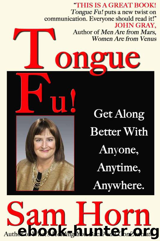 Tongue Fu!® Get Along Better With Anyone, Anytime, Anywhere. by Sam Horn