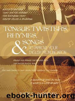 Tongue Twisters, Rhymes, and Songs to Improve Your English Pronunciation by Theresa Bareither