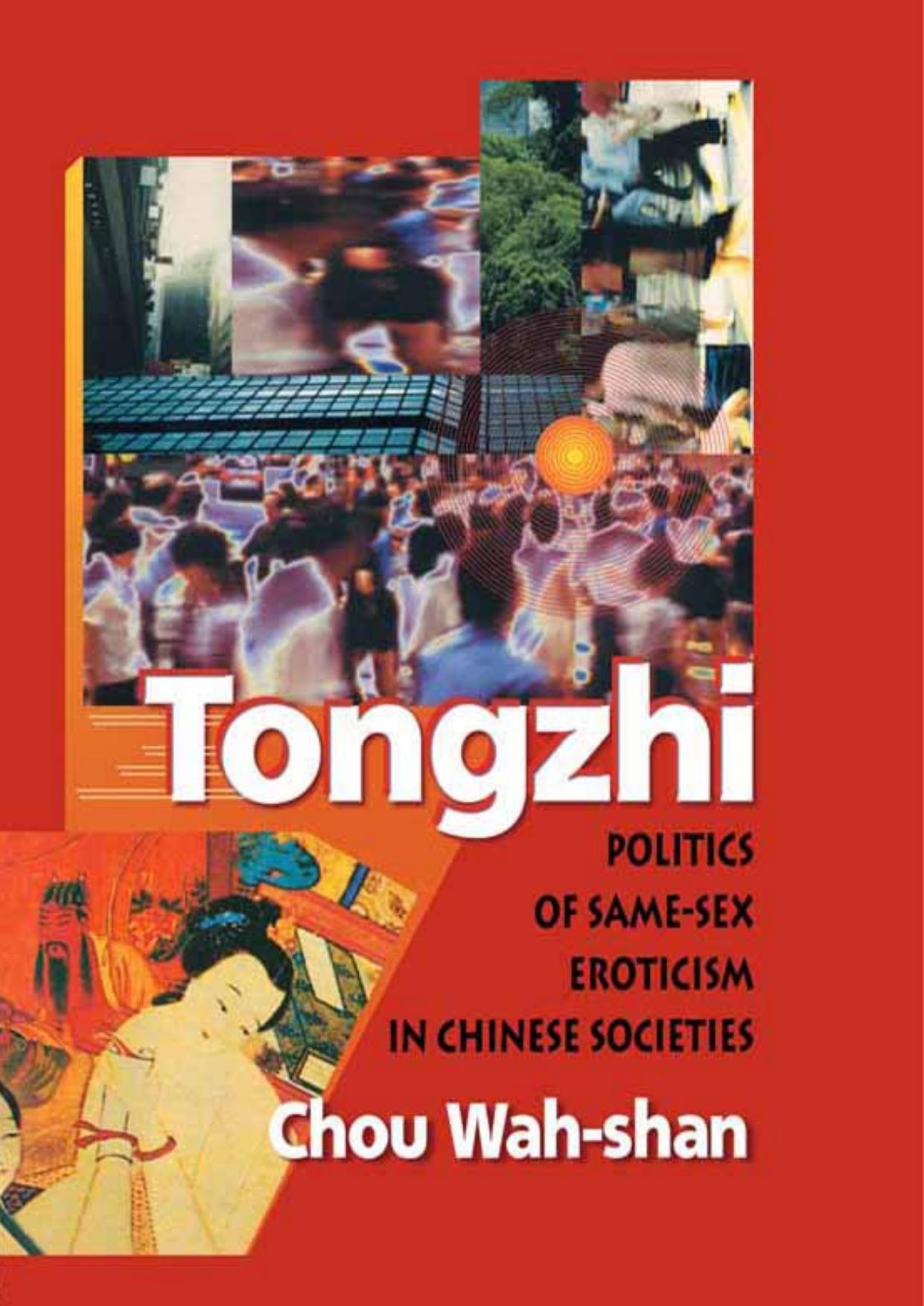 Tongzhi: Politics of Same-Sex Eroticism in Chinese Societies by Eli Coleman; Chou Wah-Shan