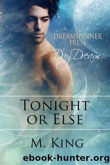 Tonight or Else by M. King