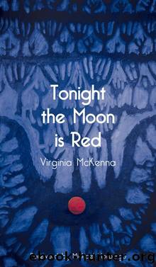 Tonight the Moon is Red by Virginia McKenna