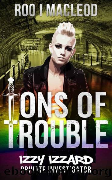 Tons of Trouble (Izzy Izzard Private Investigator, #4) by MacLeod Roo I