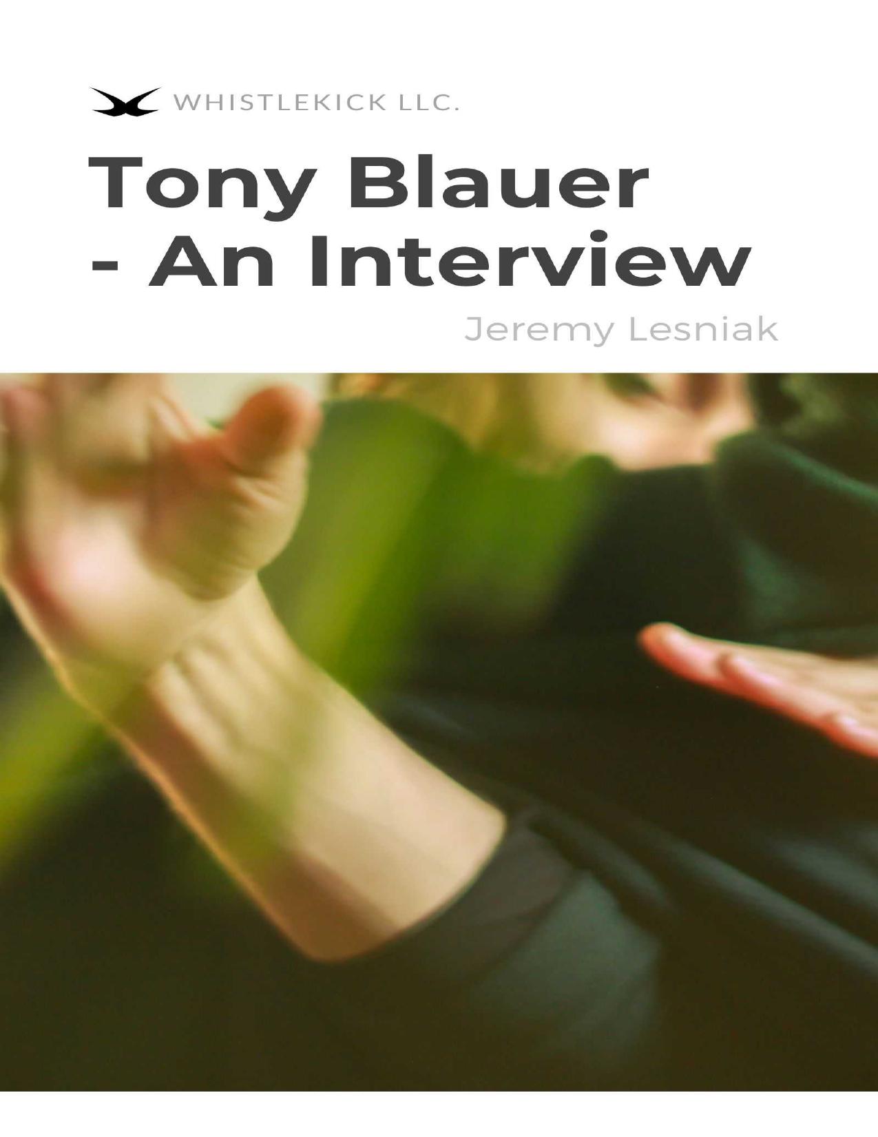 Tony Blauer - An Interview: The Founder of SPEAR & Preeminent Self-Defense Instructor In An In-Depth Conversation About Real World Violence & More by Jeremy Lesniak