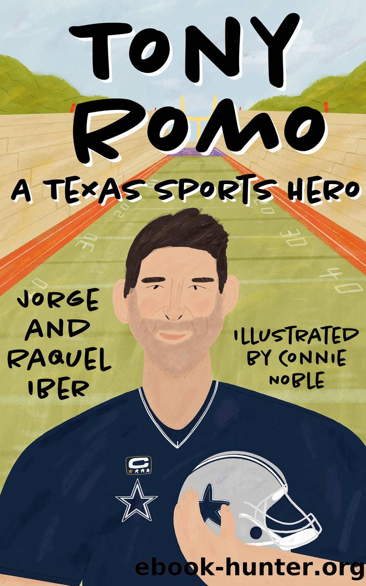 Tony Romo: a Texas Sports Hero by Jorge Iber