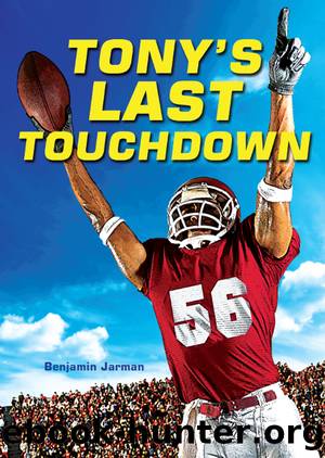 Tony's Last Touchdown by Benjamin Jarman