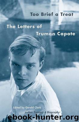 Too Brief a Treat: The Letters of Truman Capote (Vintage International) by Capote Truman