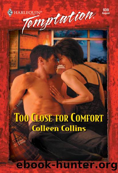 Too Close for Comfort by Colleen Collins