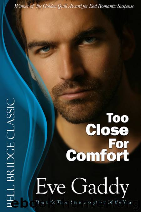 Too Close for Comfort by Eve Gaddy
