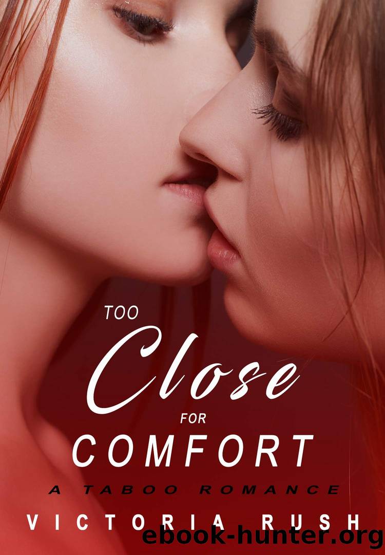 Too Close for Comfort: A Taboo Romance (Jade's Erotic Adventures #36) by Victoria Rush