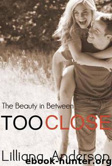 Too Close: The Beauty in Between (A Beautiful Series Novella) by Anderson Lilliana