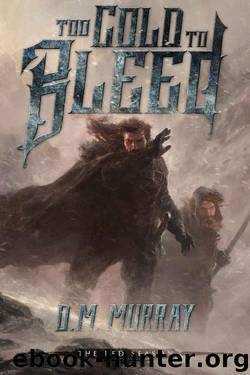 Too Cold to Bleed by D Murray