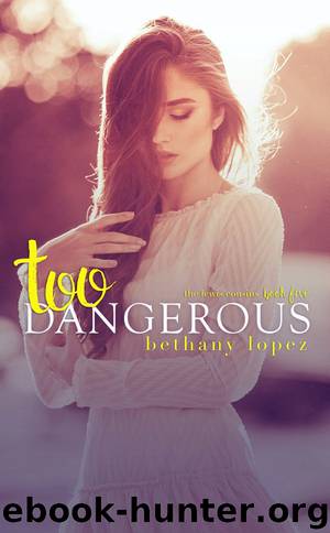 Too Dangerous: The Lewis Cousins, Book 5 by Bethany Lopez