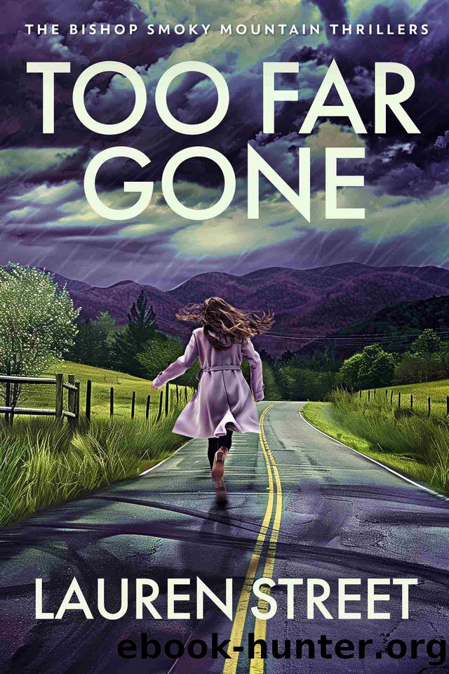 Too Far Gone (The Bishop Smoky Mountain Thrillers Book 6) by Lauren Street