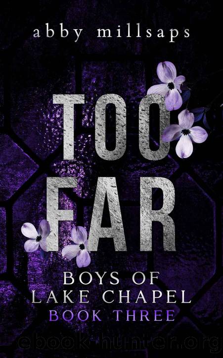 Too Far: A Why Choose Sports Romance (Boys of Lake Chapel Book 3) by Abby Millsaps