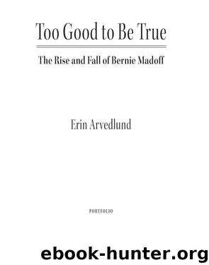 Too Good to Be True by Erin Arvedlund