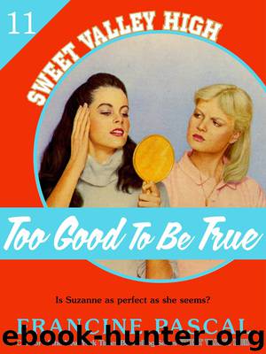 Too Good to Be True by Francine Pascal