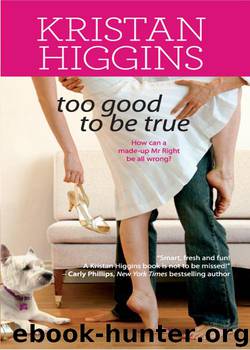 Too Good to Be True by Kristan Higgins