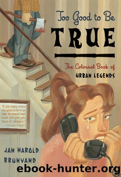 Too Good to Be True: The Colossal Book of Urban Legends by Brunvand Jan Harold