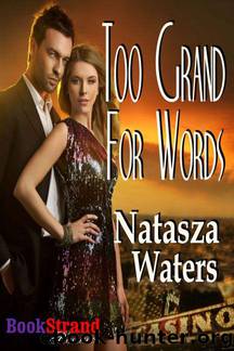 Too Grand for Words (BookStrand Publishing Romance) by Natasza Waters