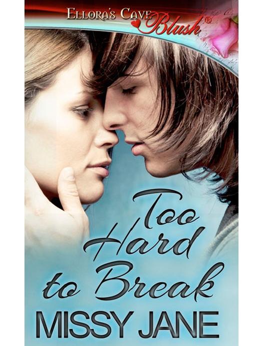 Too Hard to Break by Missy Jane