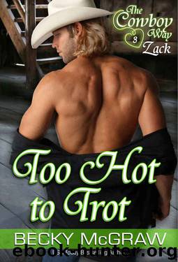 Too Hot To Trot (#3, Cowboy Way) by Becky McGraw