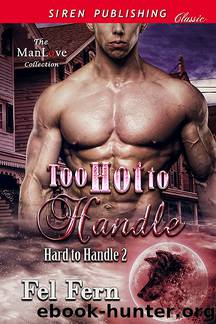 Too Hot to Handle by Fel Fern