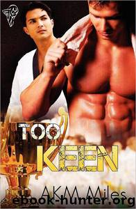 Too Keen by Akm Miles