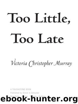 Too Little, Too Late: A Novel by Victoria Christopher Murray