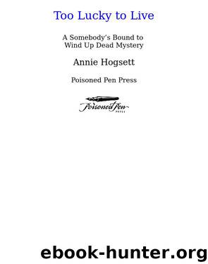 Too Lucky to Live by Annie Hogsett