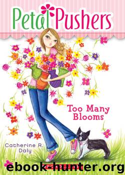 Too Many Blooms by Catherine R. Daly