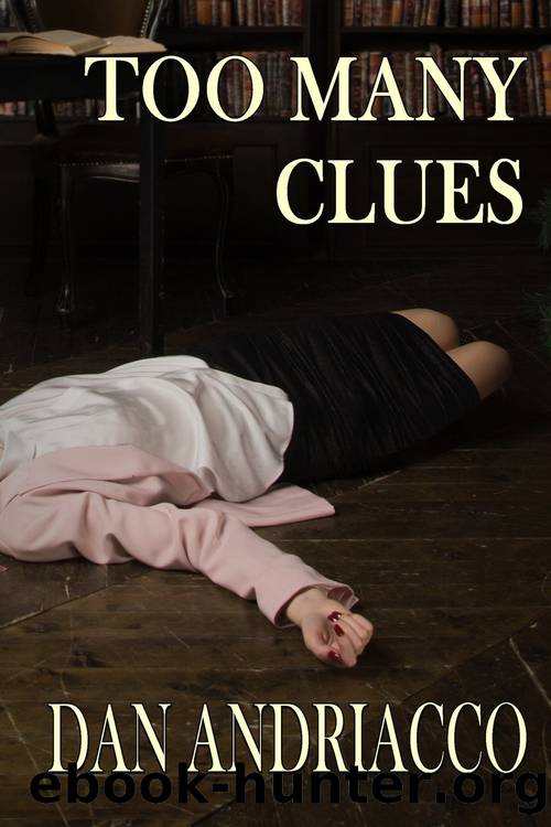 Too Many Clues by Dan Andriacco