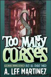 Too Many Curses by A. Lee Martinez