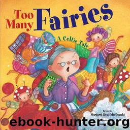 Too Many Fairies: A Celtic Tale by MacDonald Margaret Read