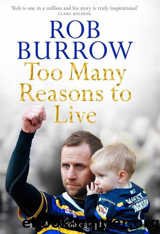 Too Many Reasons to Live by Rob Burrow