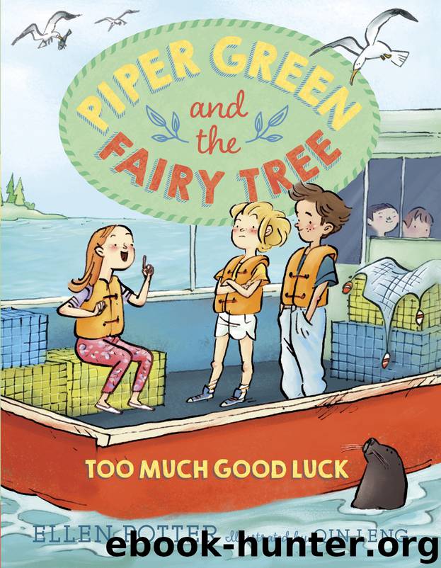 Too Much Good Luck by Ellen Potter