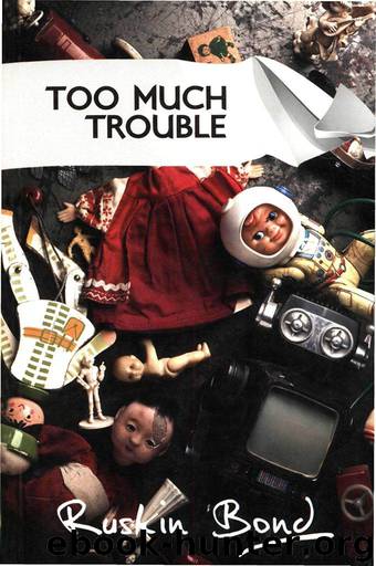 Too Much Trouble & Himalyan Tales (2 in 1) by Ruskin Bond