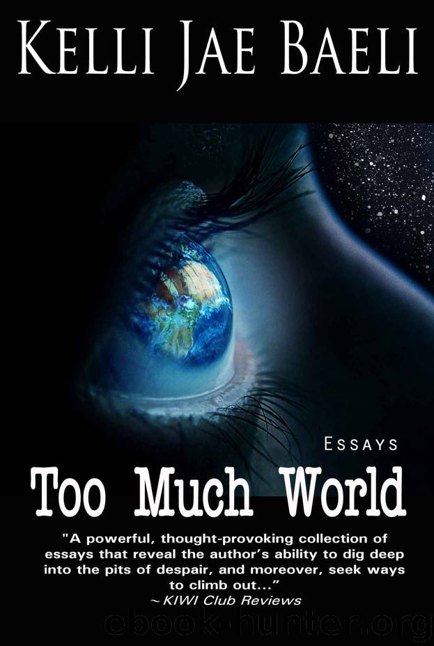 Too Much World: Essays by Kelli Jae Baeli