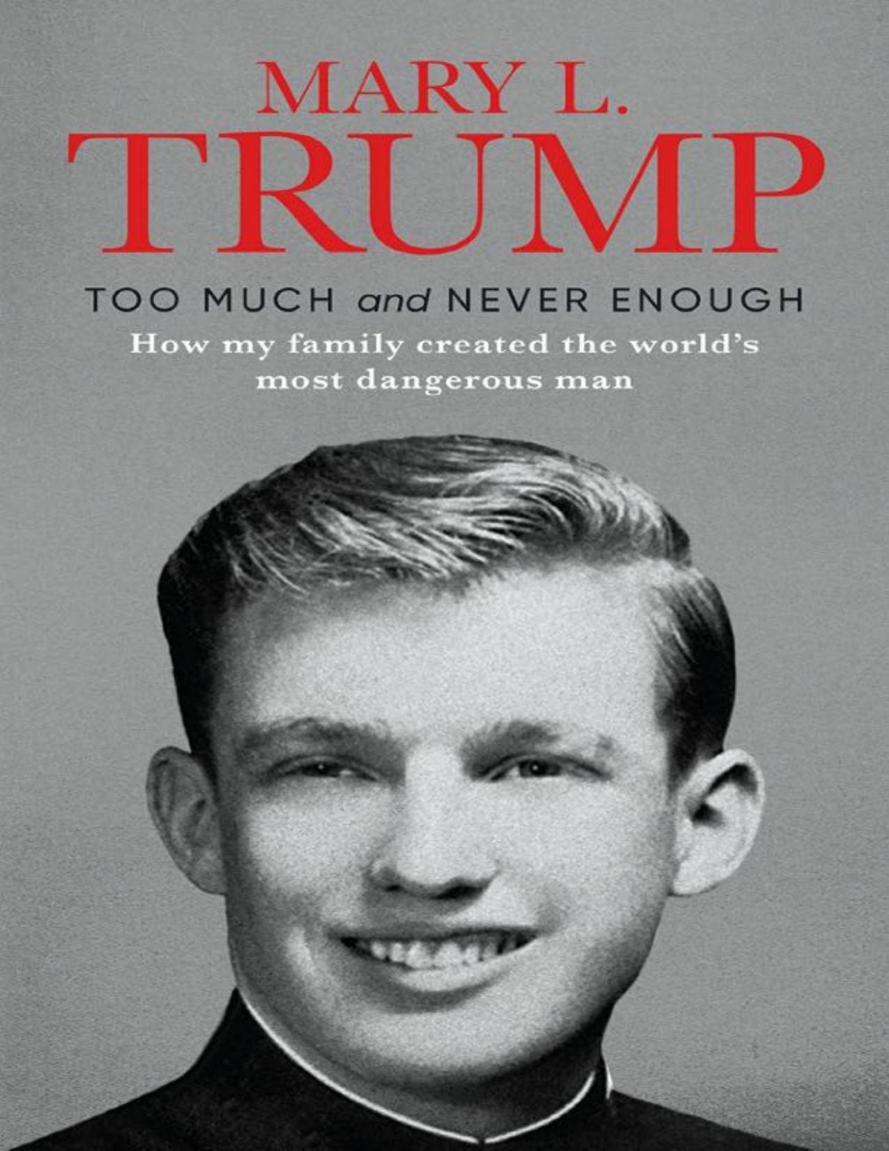 Too Much and Never Enough How My Family Created the Worlds Most Dangerous Man Hardcover by Mary L. Trump Ph.D by M Trump
