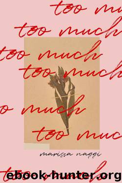 Too Much by Marissa Naggi