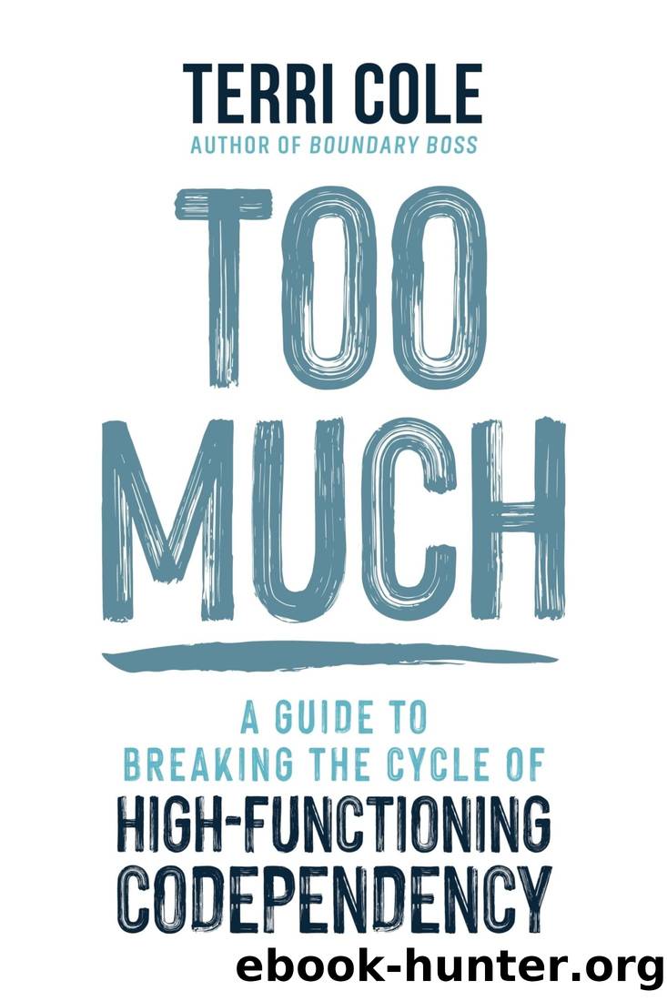 Too Much: A Guide to Breaking the Cycle of High-Functioning Codependency by Terri Cole